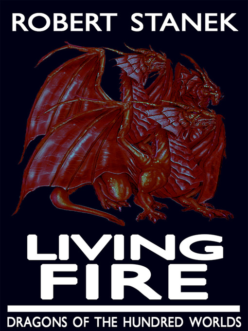 Title details for Living Fire by Robert Stanek - Available